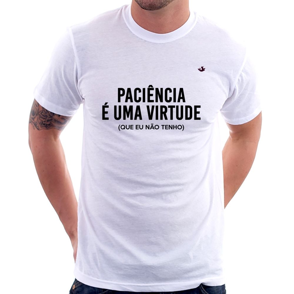 Paciência Virtude - Megaphone - Loja Online de T-Shirts Personalizadas